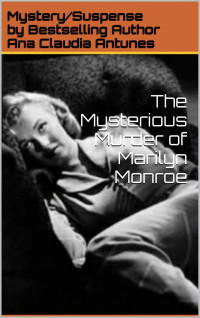 Ana Claudia Antunes [Antunes, Ana Claudia] — Mysterious Murder of Marilyn Monroe