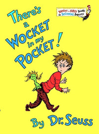 Dr. Seuss — There's a Wocket in my Pocket (Bright & Early Books(R))