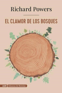 Richard Powers — El clamor de los bosques