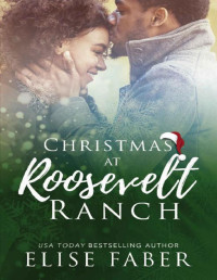Elise Faber — Christmas at Roosevelt Ranch