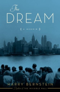 Harry Bernstein [Bernstein, Harry] — The Dream: A Memoir