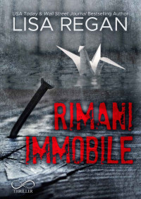 Regan, Lisa — Rimani Immobile: Jocelyn Rush vol. 1 (Italian Edition)