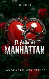 JD Hurt — Honorable Men 05 - Il Folle Di Manhattan