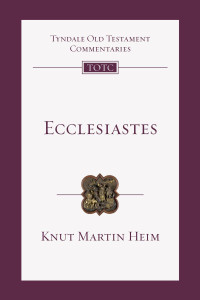 Knut Martin Heim — Ecclesiastes: An Introduction and Commentary