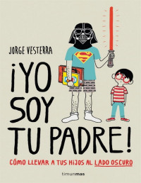Jorge Vesterra — ¡Yo Soy Tu Padre!