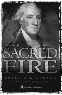 Peter A. Lillback — George Washington's Sacred Fire