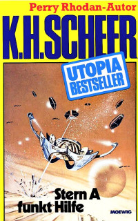 Scheer, K.H. — [Utopia Bestseller 44] • Stern A funkt Hilfe