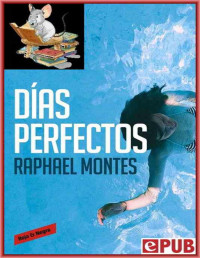 Raphael Montes — Días Perfectos