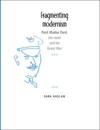 Sara Haslam; — Fragmenting Modernism