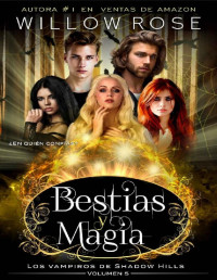 Willow Rose — Bestias y Magia (Los vampiros de Shadow Hills nº 5)