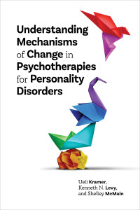 Kramer, Ueli & Levy, Kenneth N. & McMain, Shelley — Understanding Mechanisms of Change in Psychotherapies for Personality Disorders