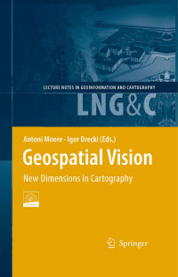 Antoni M., Drecki I. — Geospatial Vision. New Dimensions in Cartography 2008