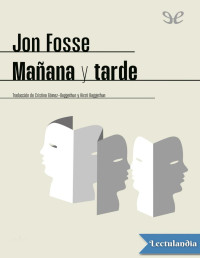 Jon Fosse — Mañana Y Tarde