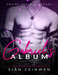 Sian Ceinwen — Gabriel's Album: Cruise Control Heroes #1