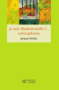 Serfass Jacques [Serfass Jacques] — Je suis Mademoiselle C. schizophrène