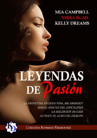 Kelly Dreams & Mía Campbell & Nisha Scail — Leyendas de pasión