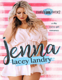 Lacey Landry — Jenna: A Shy Curvy Girl Romance (Curvy Cuties Book 1)