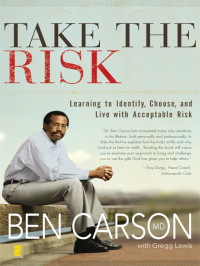 Ben Carson, M.D.;Gregg Lewis; — Take the Risk