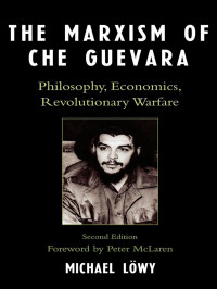 Michael Löwy — The Marxism of Che Guevara