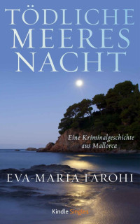 Farohi, Eva-Maria [Farohi, Eva-Maria] — Tödliche Meeresnacht