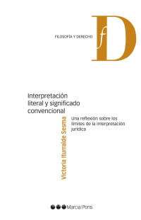 Iturralde Sesma, Victoria; — Interpretacin literal y significado convencional. Una reflexin sobre los lmites de la interpretacin jurdica