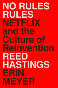 Reed Hastings, Erin Meyer — No Rules Rules