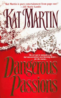 Kat Martin — Dangerous Passions