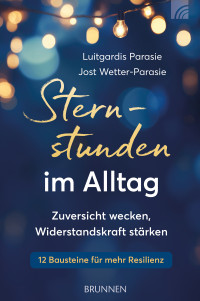 Luitgardis Parasie;Jost Wetter-Parasie; — Sternstunden im Alltag