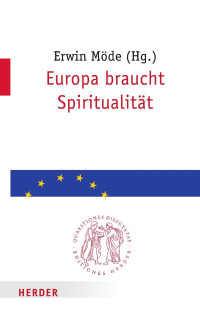 Möde, Erwin — Europa braucht Spiritualität