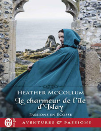 McCOLLUM, Heather — Le charmeur de l’île d’Islay