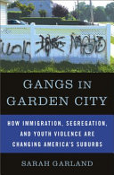 Sarah Garland — Gangs in Garden City