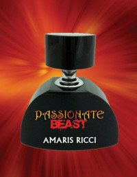 Amaris Ricci — Passionate Beast