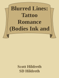 Scott Hildreth & SD Hildreth — Blurred Lines: Tattoo Romance (Bodies Ink and Steel)
