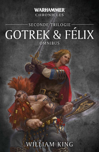 William King — Gotrek & Félix Seconde Trilogie