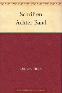 Tieck, Ludwig — Schriften Achter Band