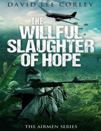 David Lee Corley — Airmen 09.The Willful Slaughter of Hope