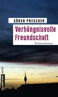 Sören Prescher — Verhängnisvolle Freundschaft