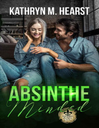 Kathryn M. Hearst — Absinthe Minded: A Mafia Romantic Comedy (Bourbon Street Bad Boys' Club Book 1)