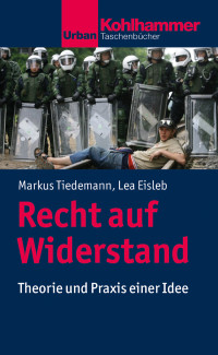 Markus Tiedemann, Lea Eisleb — Recht auf Widerstand