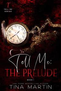 Tina Martin — Tell Me: The Prelude (Tell Me Series Book 1)