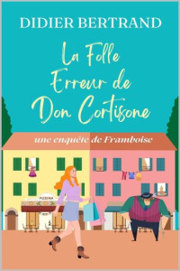 BERTRAND, Didier — La Folle Erreur de Don Cortisone (French Edition)