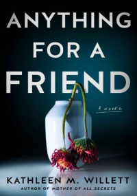 Kathleen M. Willett — Anything for a Friend