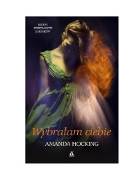 Wybrałam ciebie — Hocking Amanda