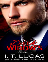 I. T. Lucas [Lucas, I. T.] — Dark Widow’s Blessing (The Children Of The Gods Paranormal Romance Series Book 25)