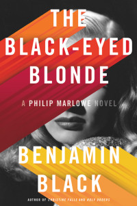 Benjamin Black — The Black-Eyed Blonde