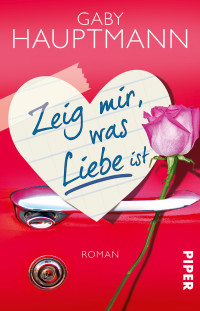 Hauptmann, Gaby [Hauptmann, Gaby] — Zeig mir, was Liebe ist