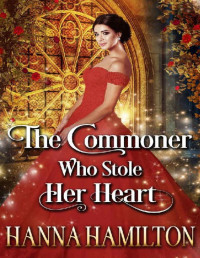 Hanna Hamilton & Cobalt Fairy — The Commoner Who Stole Her Heart: A Historical Regency Romance Novel