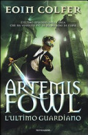 Eoin Colfer — L'ultimo guardiano. Artemis Fowl