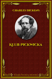 Charles Dickens — Klub Pickwicka (1836)