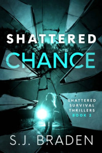 S.J. Braden  — Shattered Chance